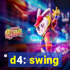 d4: swing